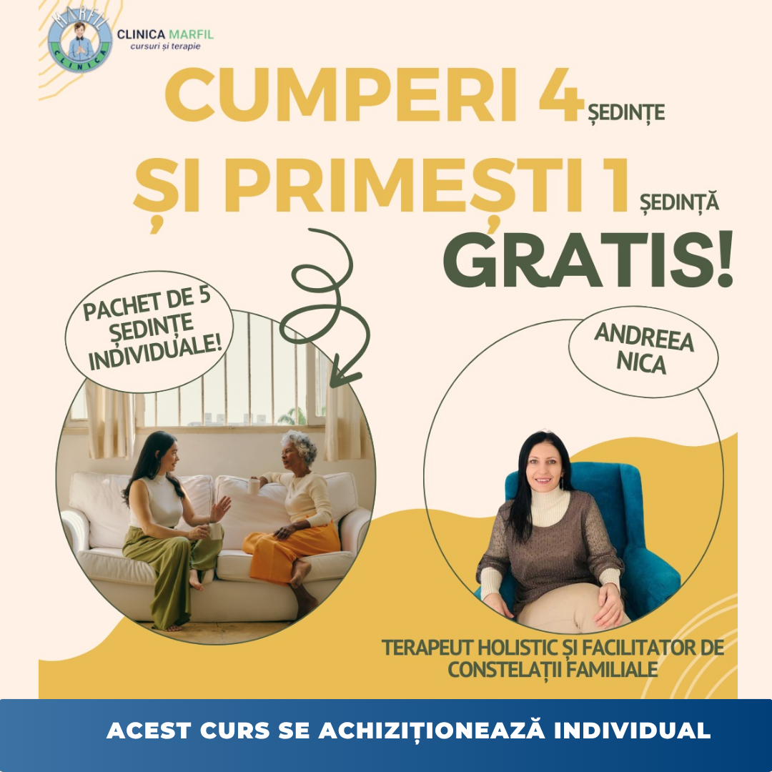 Pachet 5 ședințe individuale cu Andreea Nica – Terapeut Holistic și Facilitator de Constelații Familiale