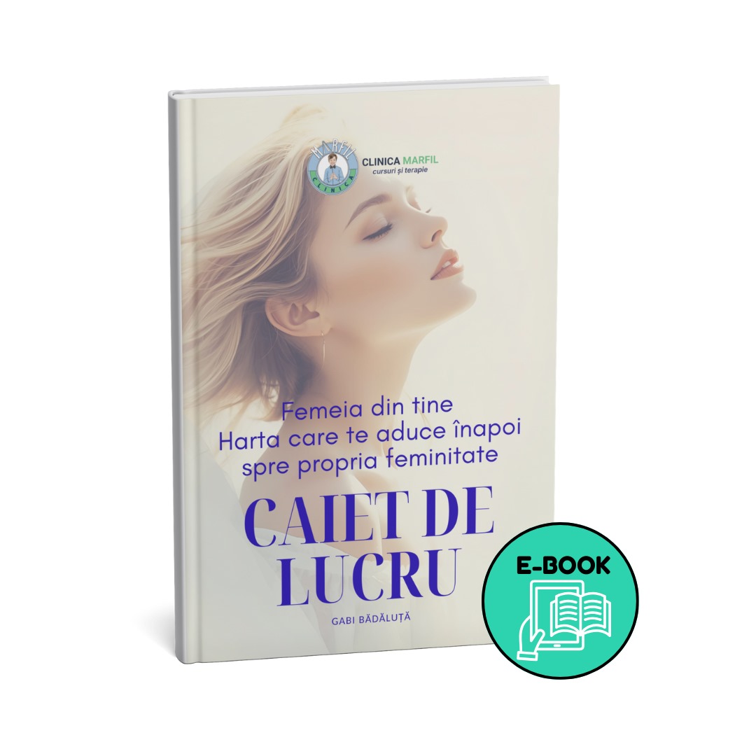 Ebook Caiet de lucru – Feminitatea de Gabriela Bădăluță