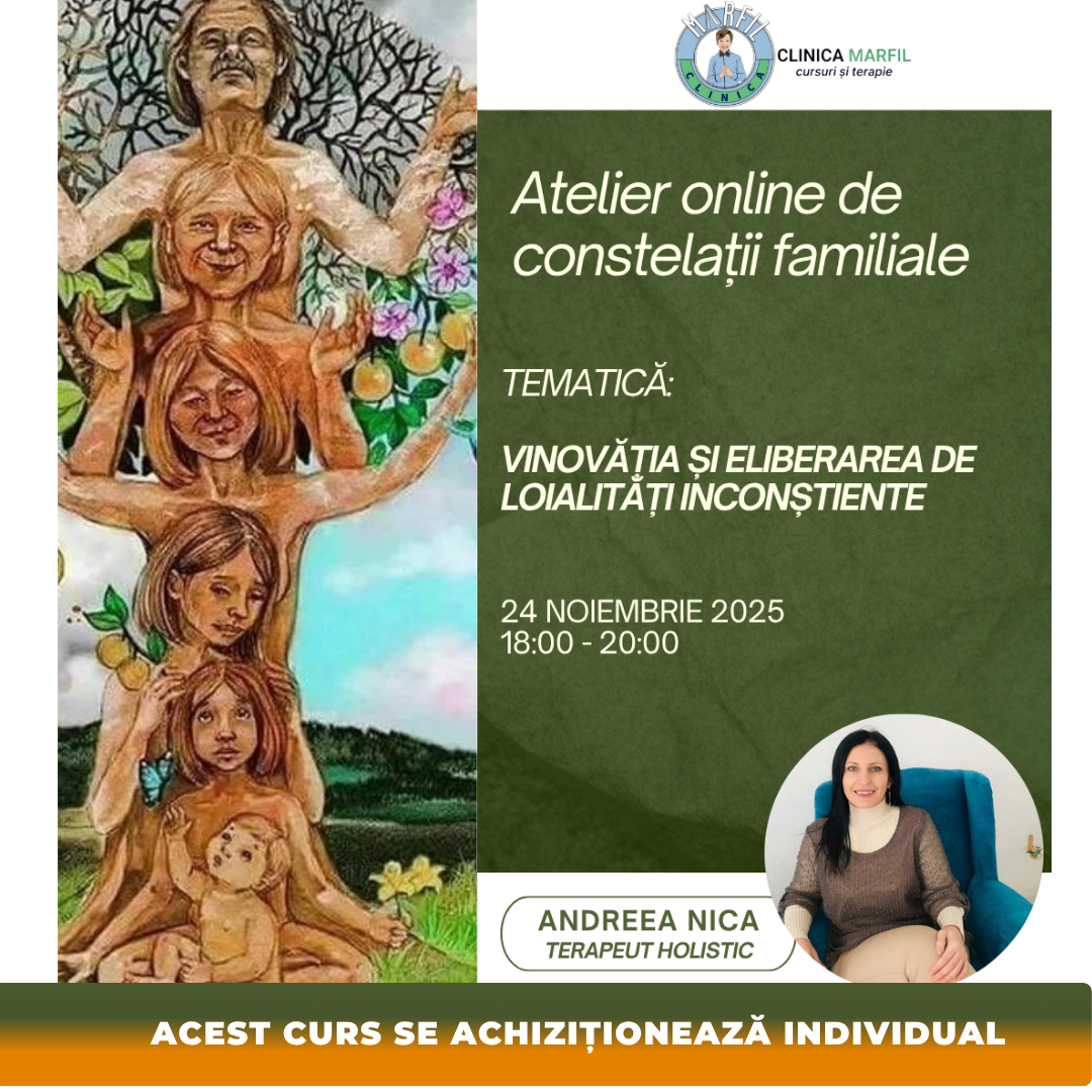 Atelier de constelații familiale - Vinovăția și eliberarea de loialități inconștiente
