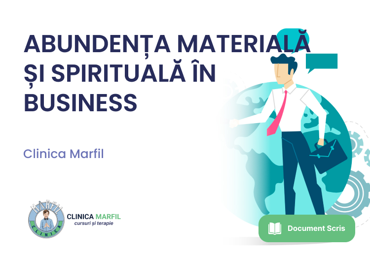 ABUNDENȚA MATERIAL ȘI SPIRITUALĂ ÎN BUSINESS