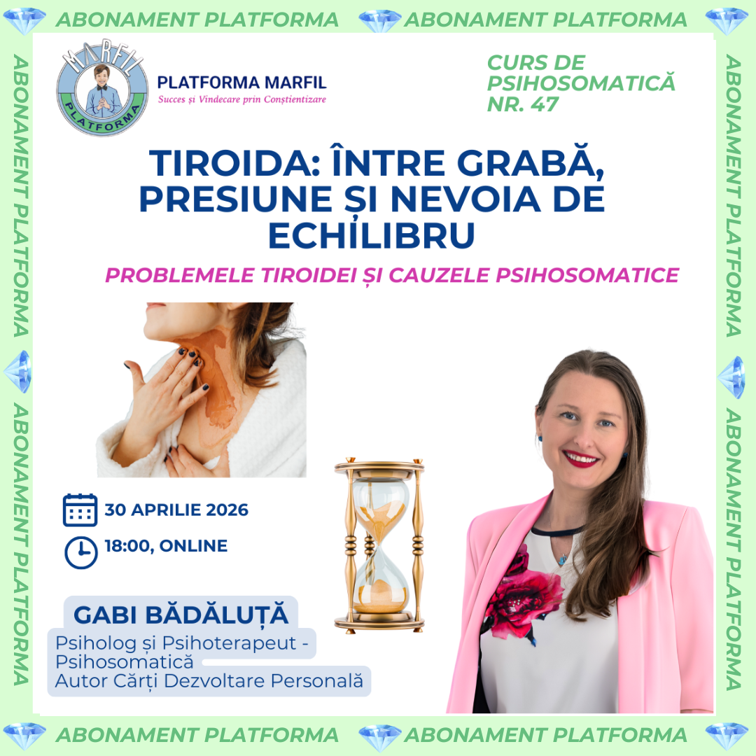 Curs de psihosomatică: Problemele tiroidei și cauzele psihosomatice – Tiroida: între grabă, presiune și nevoia de echilibru