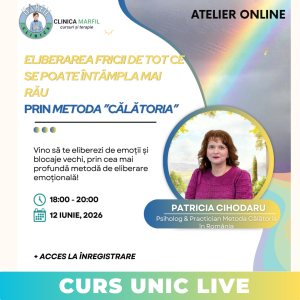 Atelier unic live: Eliberarea fricii de tot ce se poate întâmpla mai rău prin metoda ”Călătoria”