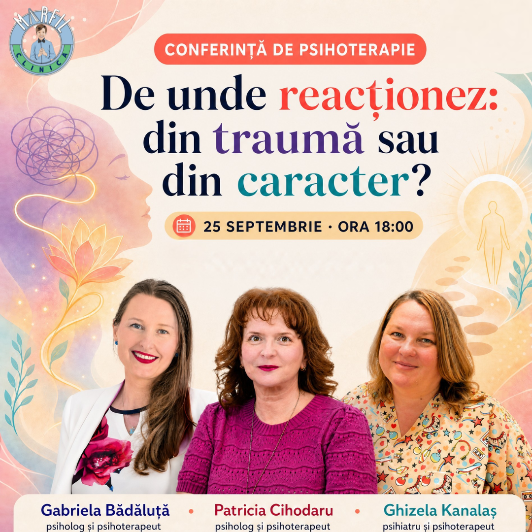 Conferință de Psihoterapie: De unde reacționez: din traumă sau din caracter?